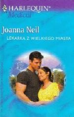 Okładka: Joanna Neil - Lekarka z wielkiego miasta