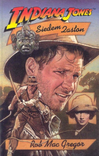 Okładka: Rob MacGregor - Indiana Jones i Siedem Zasłon