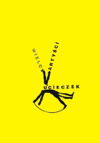 Okładka:  praca zbiorowa - Wielcy artyści ucieczek. Antologia tekstów o Życiu i czasach Michaela K Johna Maxwella Coetzeego w trzydziestą rocznicę publikacji powieści