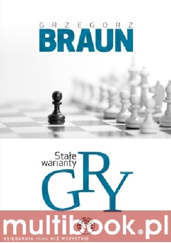 Okładka: Grzegorz Braun - Stałe warianty gry
