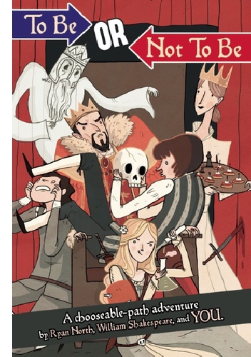 Okładka: Ryan North - To Be or Not To Be: A Chooseable-Path Adventure