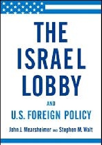 Okładka: John Mearsheimer - The Israel Lobby and U.S. Foreign Policy
