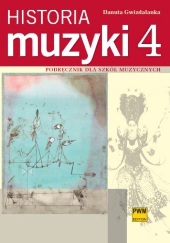 Okładka: Danuta Gwizdalanka - Historia muzyki: podręcznik dla szkół muzycznych cz. 4. XX wiek - uzupełnienie wiedzy (rozszerzenie)