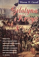 Okładka: Warren H. Carroll - Gilotyna i Krzyż