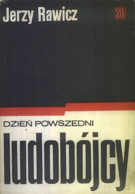 Okładka: Jerzy Rawicz - Dzień powszedni ludobójcy