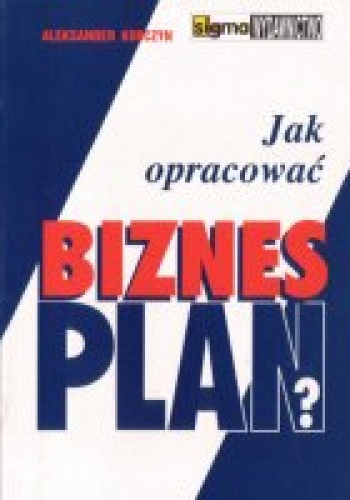 Okładka: Aleksander Korczyn - Jak opracować biznesplan 2009