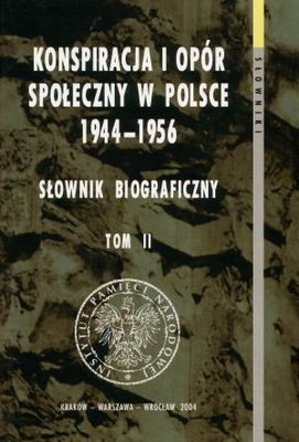 Okładka:  praca zbiorowa - Konspiracja i opór społeczny w Polsce 1944-1956. Słownik bio