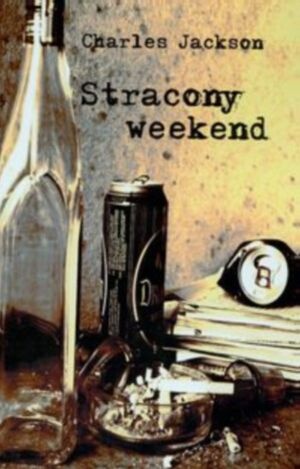 Okładka: Charles Jackson - Stracony Weekend