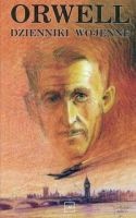 Okładka: George Orwell - Dzienniki Wojenne