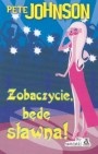 Okładka: Pete Johnson - Zobaczycie, będę sławna!