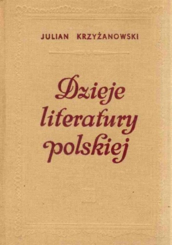 Okładka: Julian Krzyżanowski - Dzieje literatury polskiej