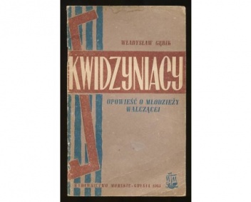 Okładka: Władysław Gębik - Kwidzyniacy. Opowieść o młodzieży walczącej.