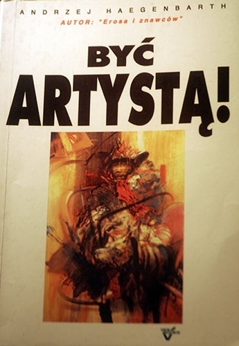 Okładka: Andrzej Haegenbarth - Być artystą