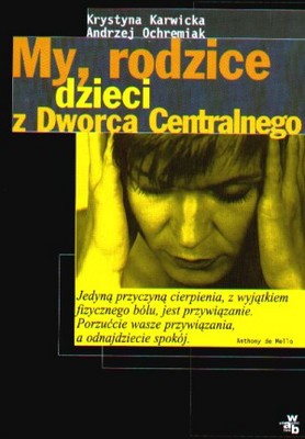 Okładka: Krystyna Karwicka - My, rodzice dzieci z Dworca Centralnego