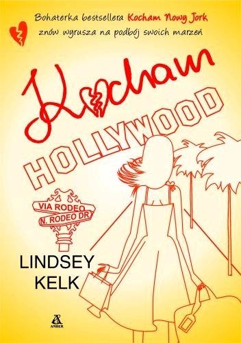 Okładka:  Lindsey Kelk - Kocham Hollywood