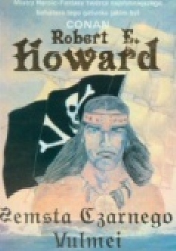 Okładka: Robert Ervin Howard - Zemsta Czarnego Vulmei