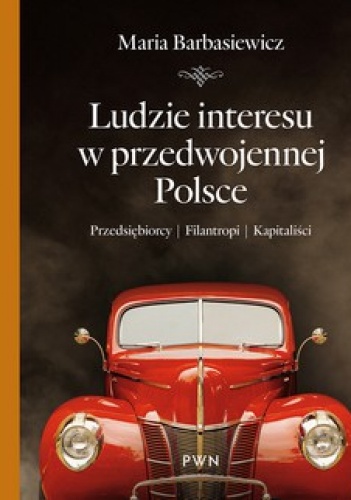 Okładka: Maria Barbasiewicz - Ludzie interesu w przedwojennej Polsce.