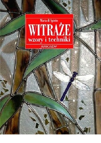 Okładka: Maria di Spirito - Witraże. Wzory i techniki