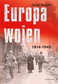 Okładka: Jerzy Holzer - Europa wojen 1914-1945