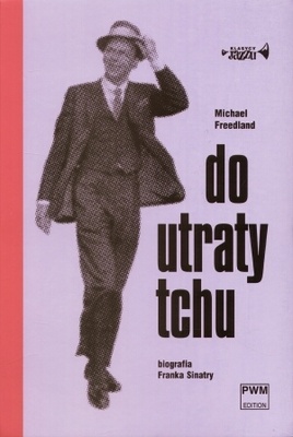 Okładka: Michael Freedland - Do utraty tchu : biografia Franka Sinatry
