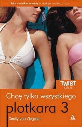 Okładka: Cecily von Ziegesar - Chcę tylko wszystkiego