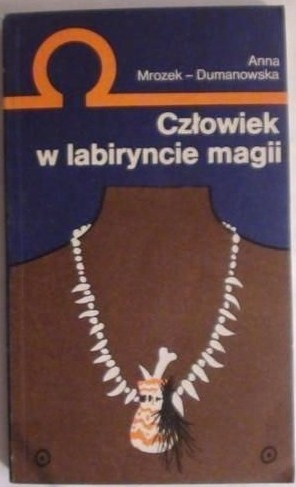 Okładka: Anna Mrozek-Dumanowska - Człowiek w labiryncie magii