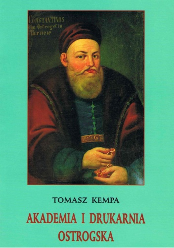 Okładka: Tomasz Kempa - Akademia i Drukarnia Ostrogska