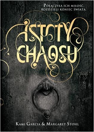 Okładka: Kami Garcia - Istoty chaosu