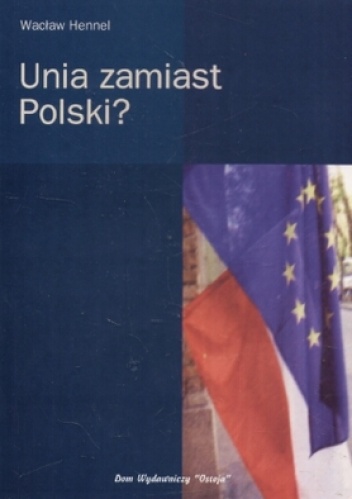 Okładka: Wacław Hennel - Unia zamiast Polskia