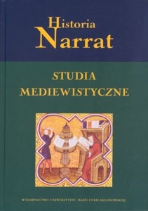 Okładka: Jerzy Strzelczyk - Historia Narrat. Studia mediewistyczne ofiarowane Profesorowi Jackowi Banaszkiewiczowi
