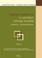 Okładka:  praca zbiorowa - Kapitał społeczny w szkołach różnego szczebla. Diagnoza i uwarunkowania