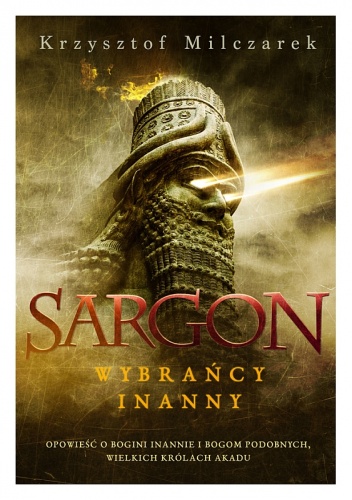 Okładka: Krzysztof Milczarek - Sargon. Wybrańcy Inanny