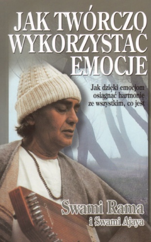 Okładka:  Swami Rama - Jak twórczo wykorzystać emocje