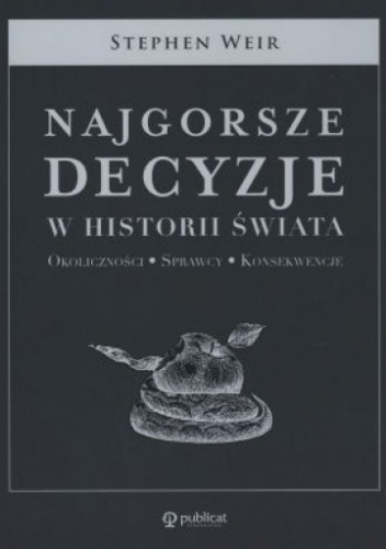 Okładka: Stephen Weir - Najgorsze decyzje w historii świata