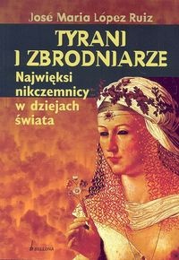 Okładka: Jose Maria Lopez Ruiz - Tyrani i zbrodniarze