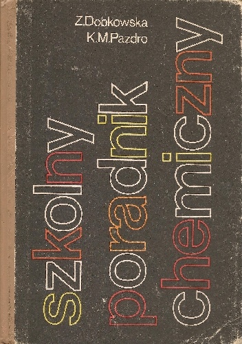 Okładka: Krzysztof M. Pazdro - Szkolny poradnik chemiczny