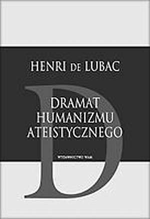 Okładka: Henri de Lubac - Dramat humanizmu ateistycznego