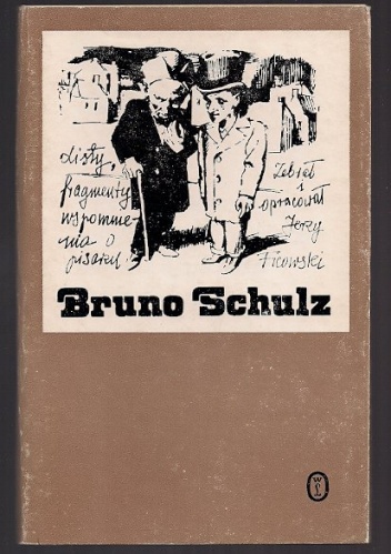 Okładka: Bruno Schulz - Bruno Schulz Listy, fragmenty, wspomnienia o pisarzu