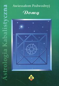 Okładka: Awiessałom Podwodnyj - Astrologia Kabalistyczna. Domy