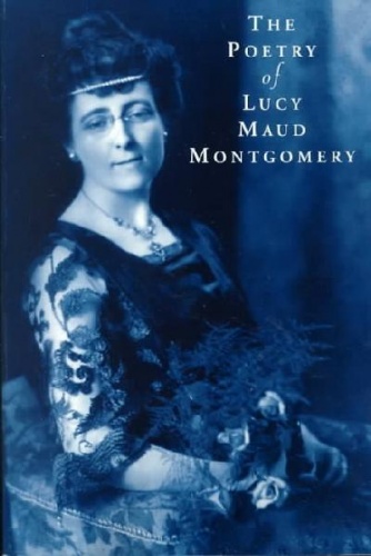 Okładka: Lucy Maud Montgomery - The Poetry of Lucy Maud Montgomery