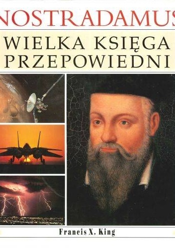 Okładka: Francis X. King - Nostradamus Wielka księga przepowiedni