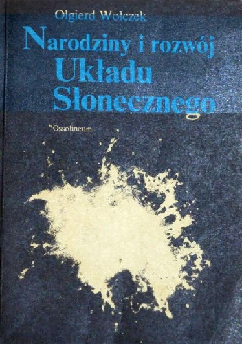 Okładka: Olgierd Wołczek - Narodziny i rozwój Układu Słonecznego