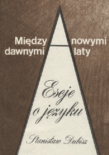 Okładka: Stanisław Dubisz - Między dawnymi a nowymi laty. Eseje o języku