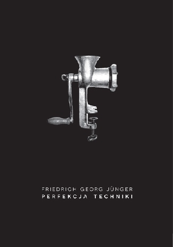 Okładka: Fredrich Georg Junger - Perfekcja Techniki