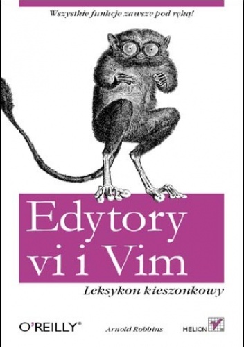 Okładka: Arnold Robbins - Edytory vi i Vim. Leksykon kieszonkowy