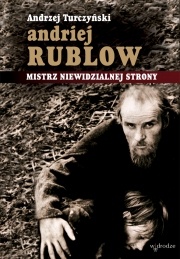 Okładka: Andrzej Turczyński - Andriej Rublow. Mistrz niewidzialnej strony