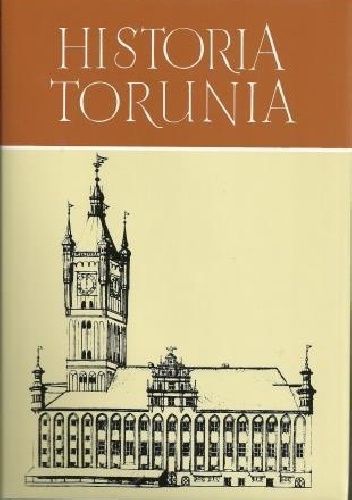 Okładka:  praca zbiorowa - Historia Torunia. Między barokiem i oświeceniem (1660-1793)