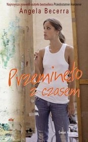 Okładka: Ángela Becerra - Przeminęło z czasem