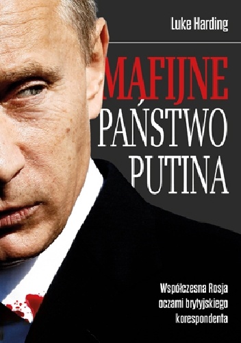 Okładka: Luke Harding - Mafijne Państwo Putina