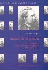 Okładka: Marta Kopij - Friedrich Nietzsche w literaturze i publicystyce polskiej lat 1883-1918